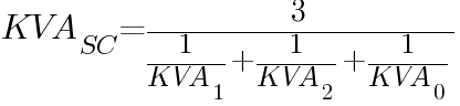 KVA_SC=3/{{1/KVA_1}+{1/KVA_2}+{1/KVA_0}}