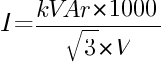 I = {kVAr*1000}/{sqrt{3}*V}