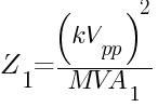 Z_1=(kV_pp)^2/{MVA_1}
