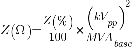 Z{(Omega)}={{Z(%)}/100}*{(kV_pp)^2/MVA_base}