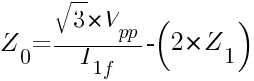 Z_0={{sqrt{3}*V_pp}/{I_{1f}}}-{(2*Z_1)}