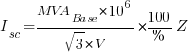 I_{sc} = {{MVA_{Base} * 10^6} / {sqrt{3}*V}} * {100 / %Z}
