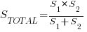 {S_TOTAL}={S_1}*{S_2}/{{S_1}+{S_2}}