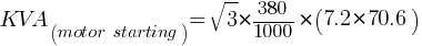 KVA_{(motor~starting)} = sqrt{3}*{380/1000}*(7.2*70.6)