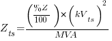 Z_ts={({%Z}/100)}*{(kV_ts)^2}/{MVA}