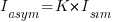 I_asym=K * I_sim